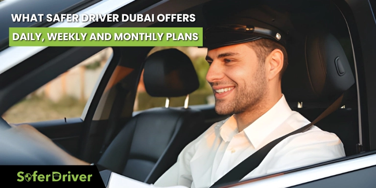 What Safer Driver Dubai Offers for Daily, Weekly and Monthly Plans