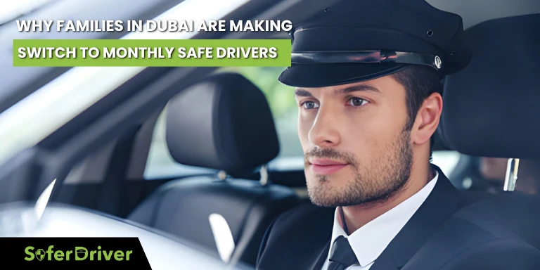 Why Families in Dubai Are Making the Switch to Monthly Safe Drivers