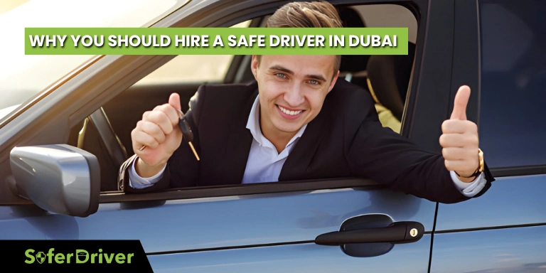 Why You Should Hire a Safe Driver in Dubai